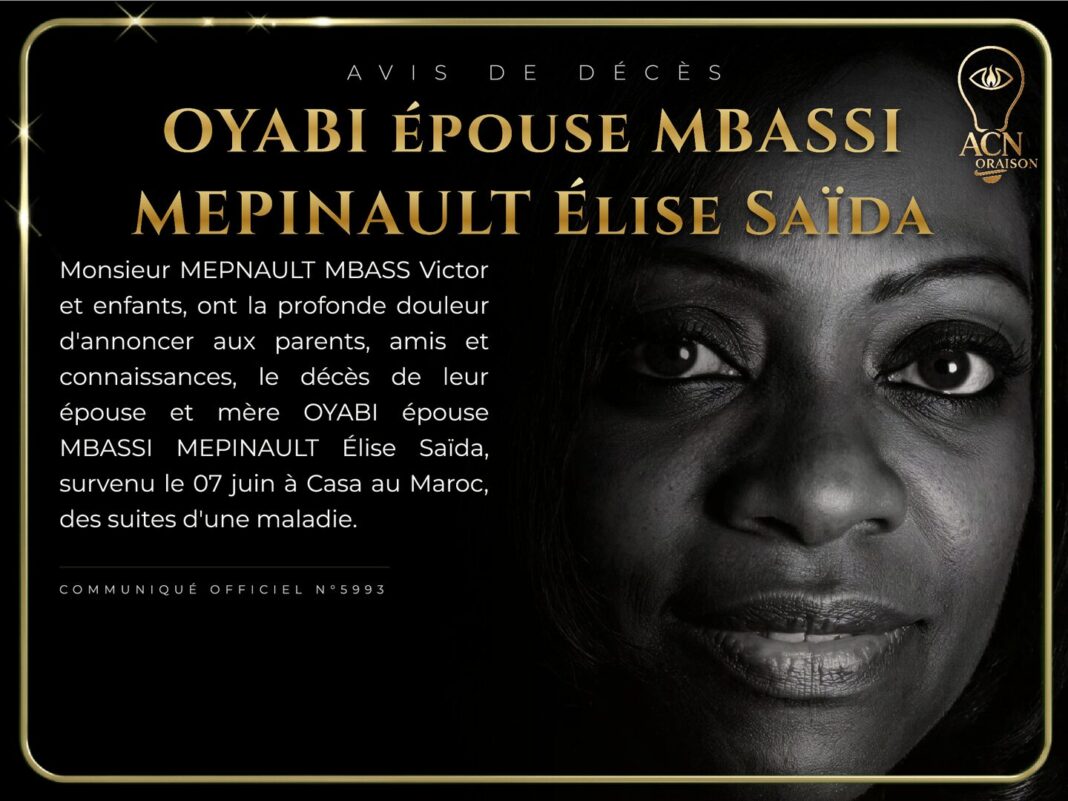 Avis de décès OYABI épouse MBASSI MEPINAULT Élise Saïda Avis de décès OYABI épouse MBASSI MEPINAULT Élise Saïda