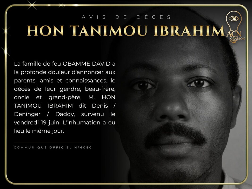 Avis de décès HON TANIMOU IBRAHIM Avis de décès HON TANIMOU IBRAHIM