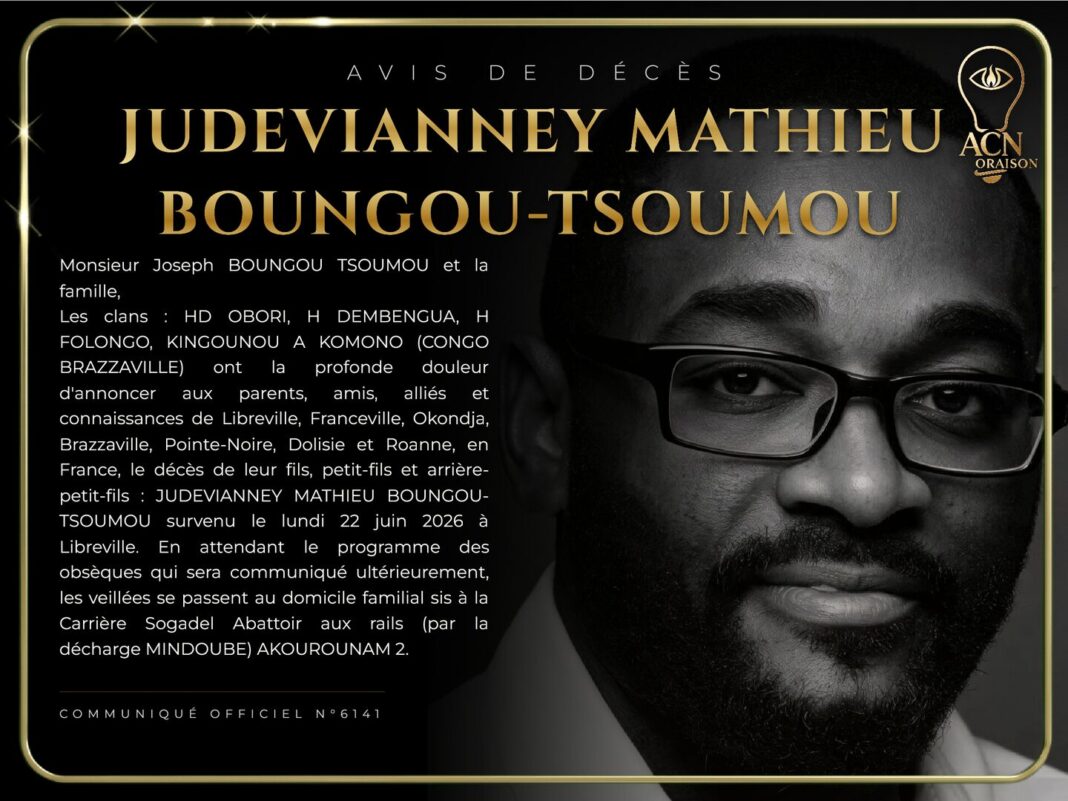 Avis de décès JUDEVIANNEY MATHIEU BOUNGOU-TSOUMOU Avis de décès JUDEVIANNEY MATHIEU BOUNGOU-TSOUMOU