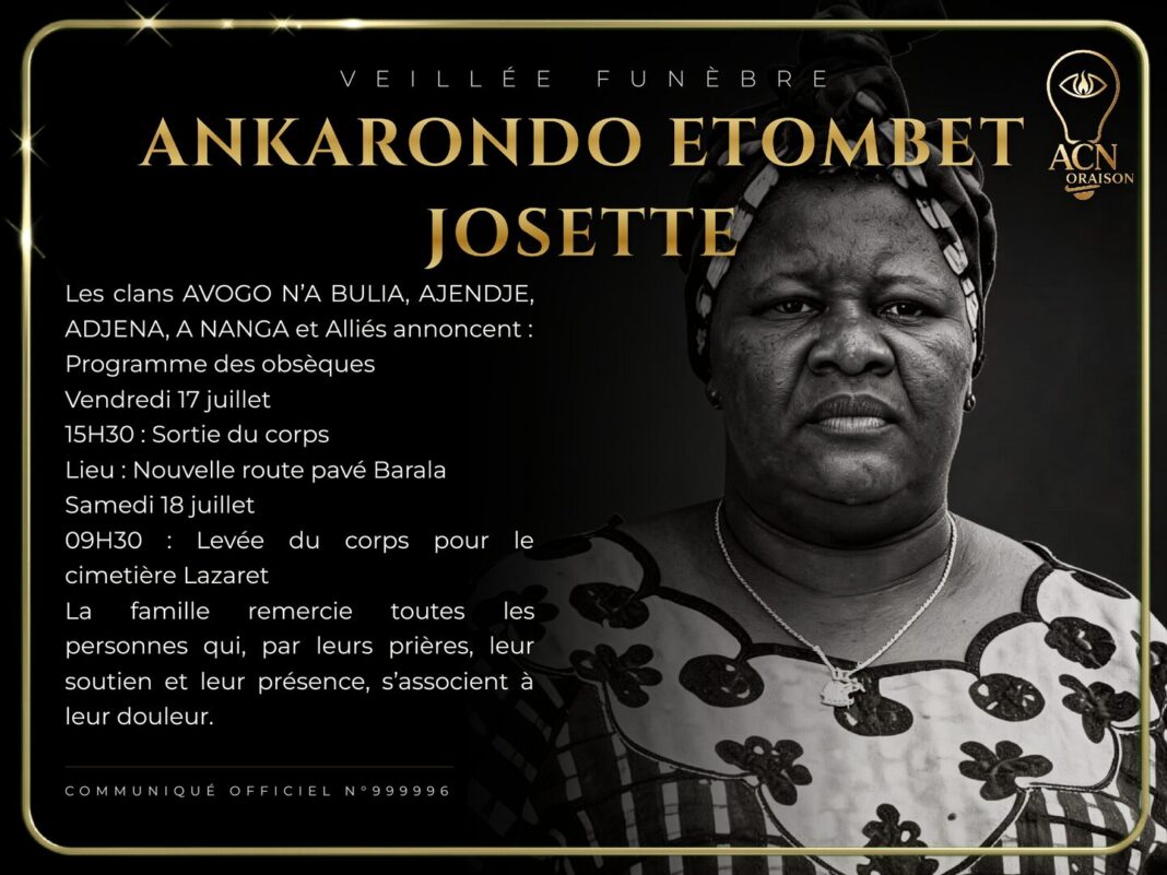 Veillée funèbre ANKARONDO ETOMBET JOSETTE Veillée funèbre ANKARONDO ETOMBET JOSETTE