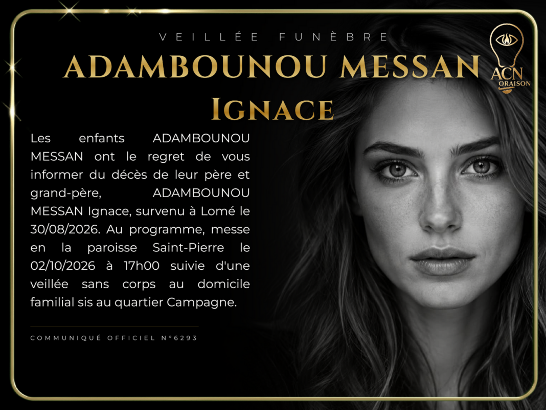 Veillée funèbre ADAMBOUNOU MESSAN Ignace Veillée funèbre ADAMBOUNOU MESSAN Ignace