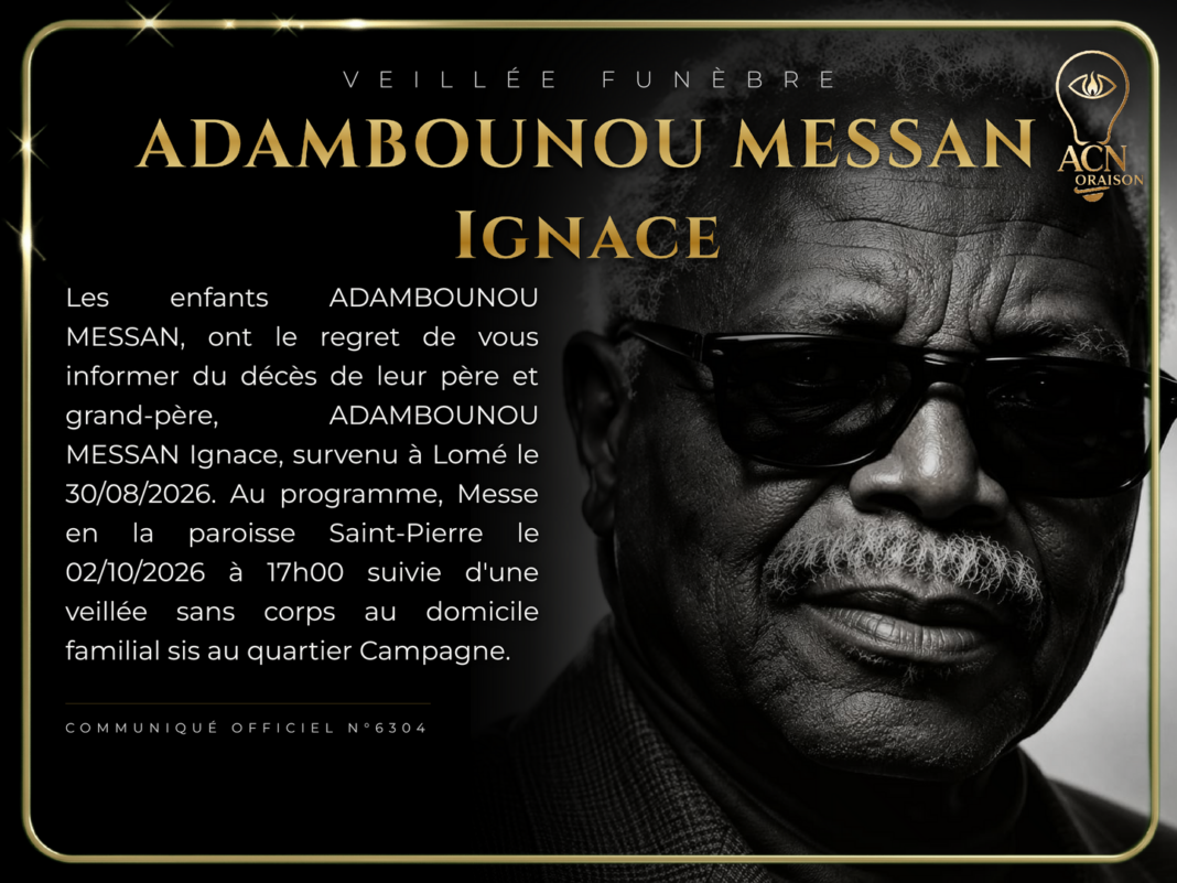 Veillée funèbre ADAMBOUNOU MESSAN Ignace Veillée funèbre ADAMBOUNOU MESSAN Ignace