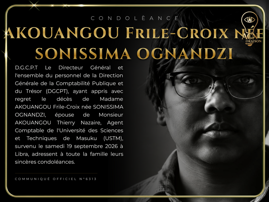 Condolèance AKOUANGOU Frile-Croix née SONISSIMA OGNANDZI Condolèance AKOUANGOU Frile-Croix née SONISSIMA OGNANDZI